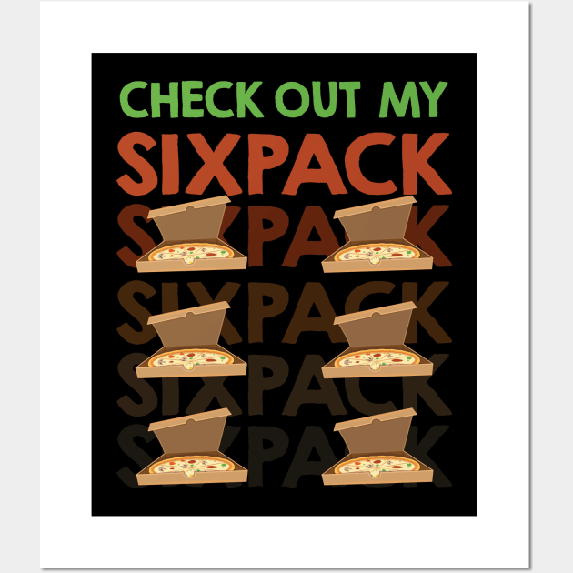 Check Out My Six Pack Pizza Gift Pizza Lovers Gift Wall Art by mommyshirts